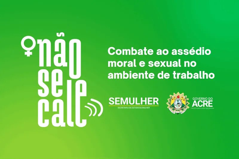 4557 governo do acre institui programa nao se cale de combate ao assedio moral e sexual no ambi66d0bd7e351b2