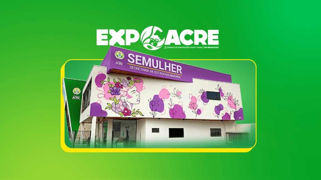 secretaria-da-mulher-atua-no-acolhimento-as-mulheres-na-expoacre