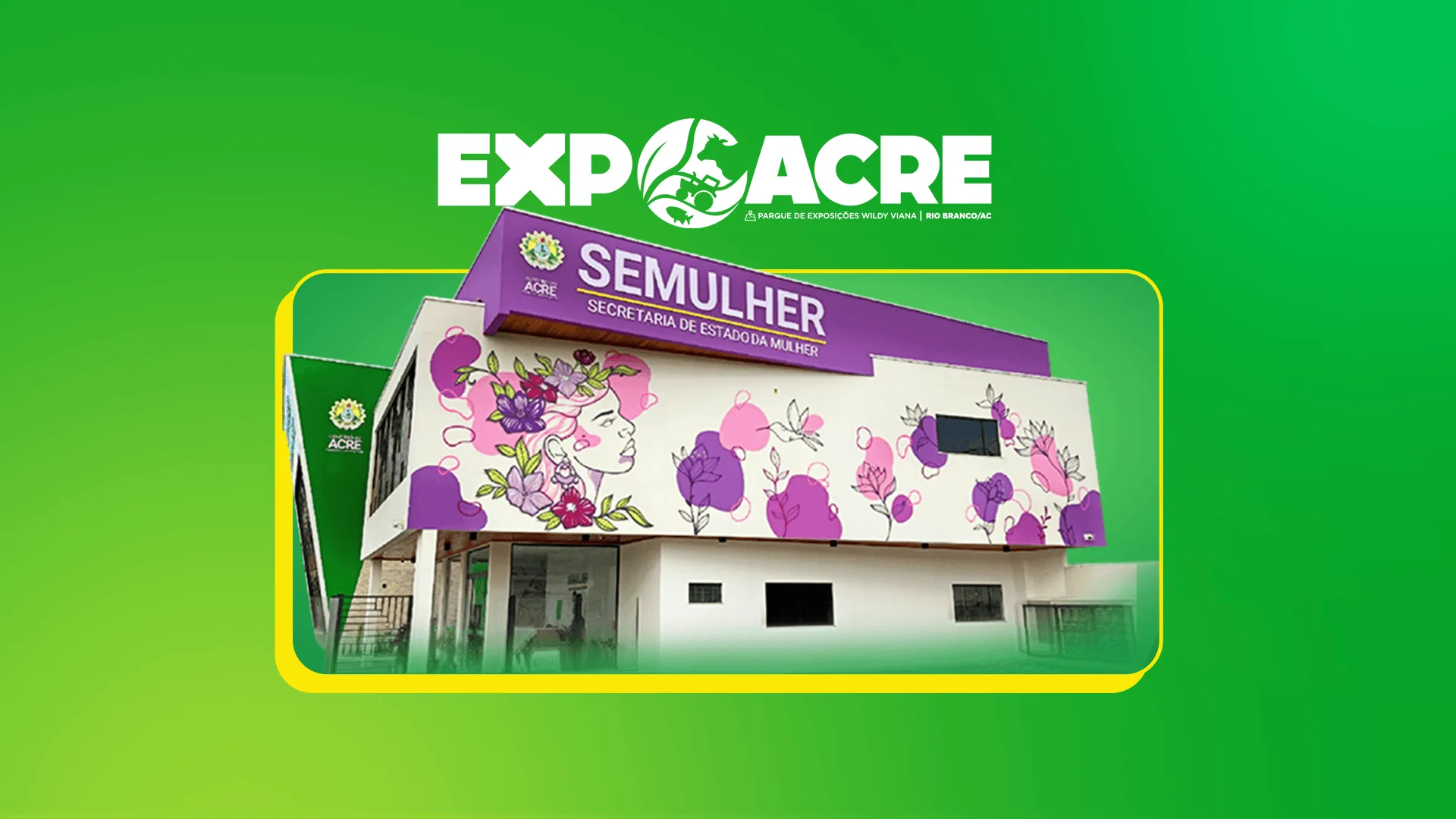 5040 secretaria da mulher atua no acolhimento as mulheres na expoacre
