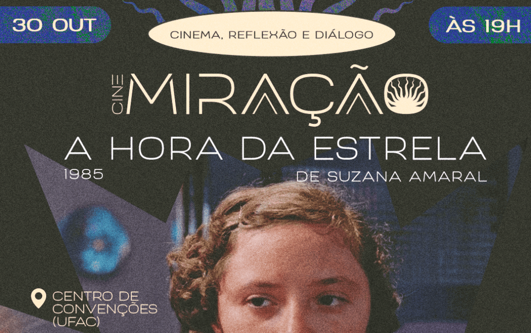 com-o-apoio-do-estado,-cine-miracao-exibe-copia-restaurada-de-‘a-hora-da-estrela’-nesta-quarta-feira,-na-ufac