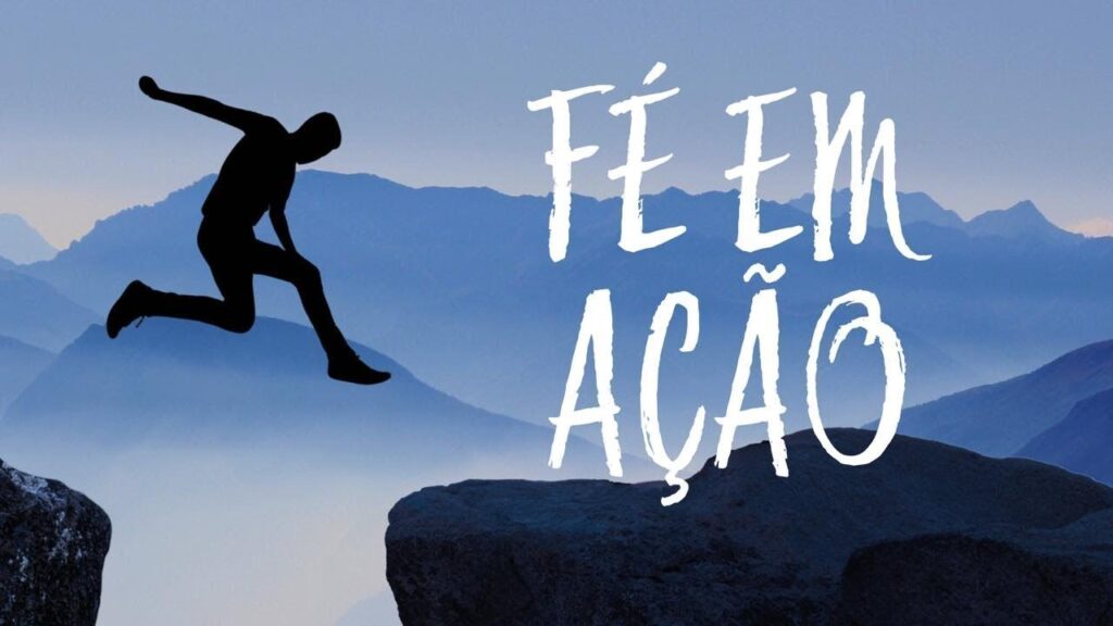 Fé é a ação em direção a um objetivo que você quer alcançar. | Cidade AC News – Notícias do Acre