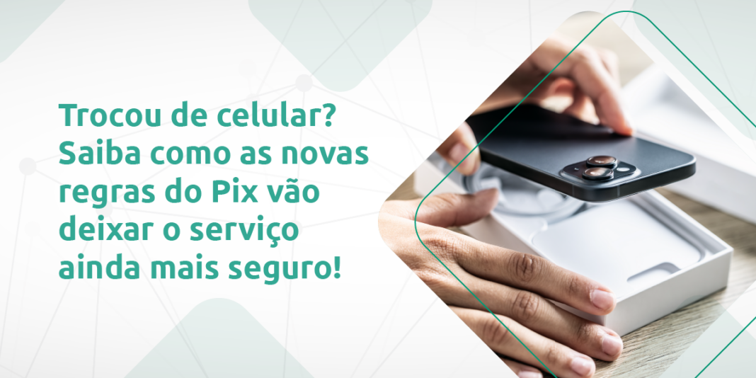 pix-–-serao-atualizadas-as-regras-de-seguranca-para-novos-dispositivos-cadastrados