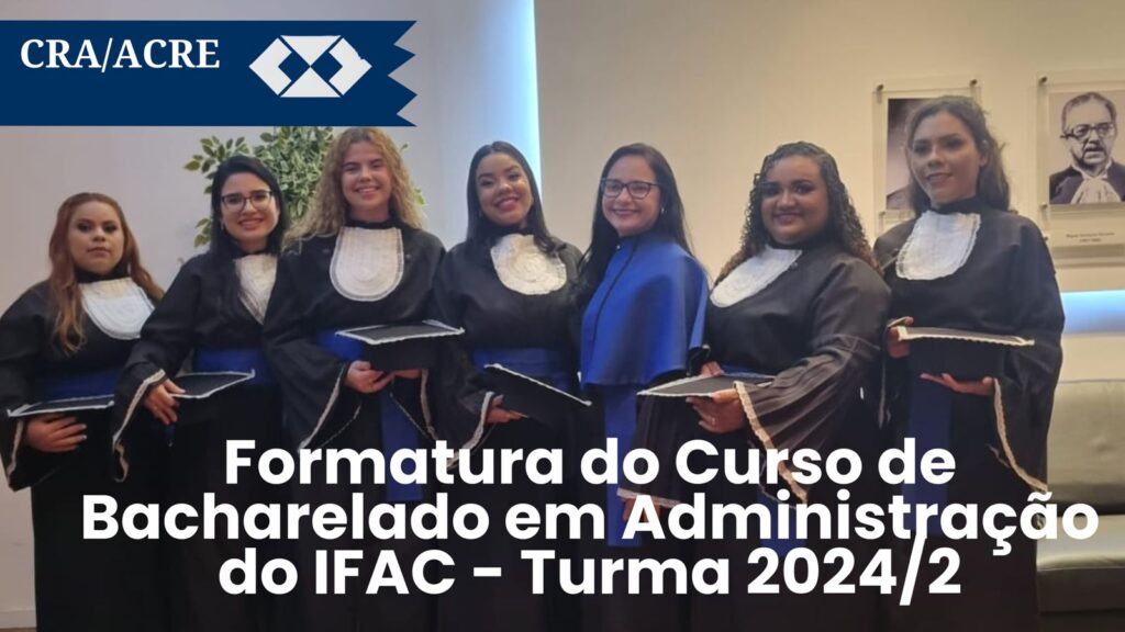 formatura-do-curso-de-bacharelado-em-administracao-do-ifac-–-turma-2024/2
