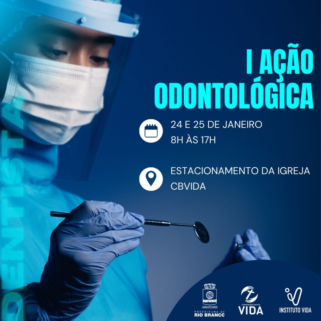 Secretaria Municipal de Saúde - SEMSA em parceria com a Igreja CBVIDA e Instituto Vida, Realizam Ação Social com Serviços Odontológicos Gratuitos para a Comunidade | Cidade AC News – Notícias do Acre