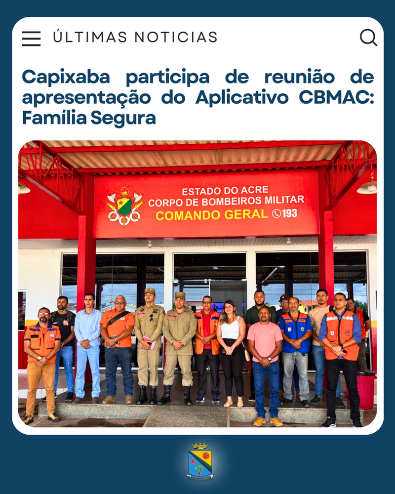 Capixaba participa de reunião de apresentação do Aplicativo CBMAC: Família Segura | Cidade AC News – Notícias do Acre