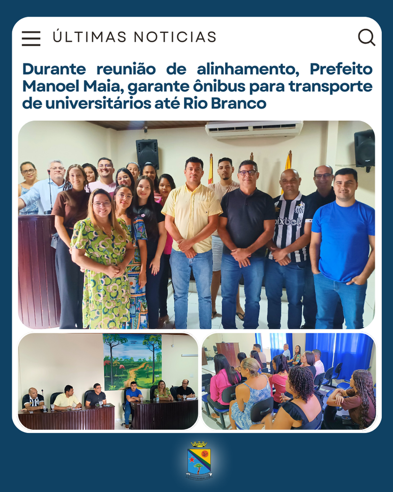 Durante reunião de alinhamento, Prefeito Manoel Maia, garante ônibus para transporte de universitários até Rio Branco | Cidade AC News – Notícias do Acre