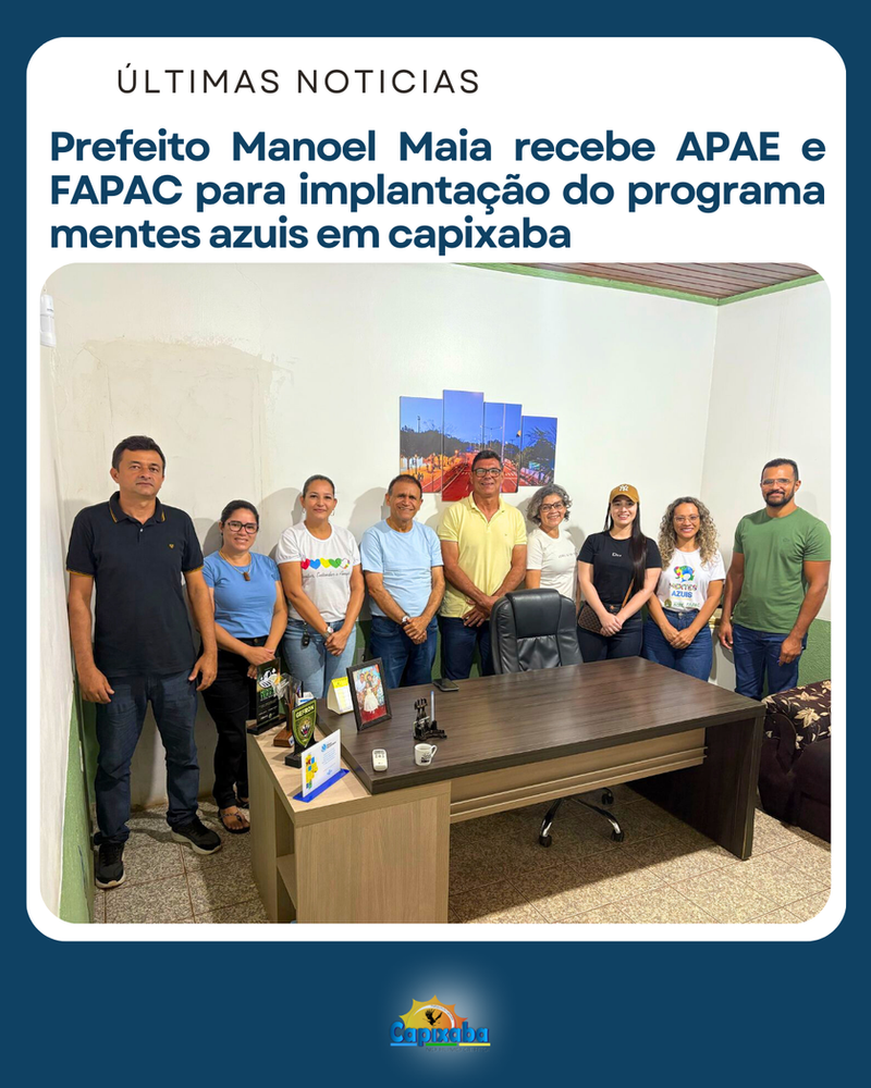 Prefeito Manoel Maia recebe APAE e FAPAC para implantação do programa mentes azuis em capixaba | Cidade AC News – Notícias do Acre
