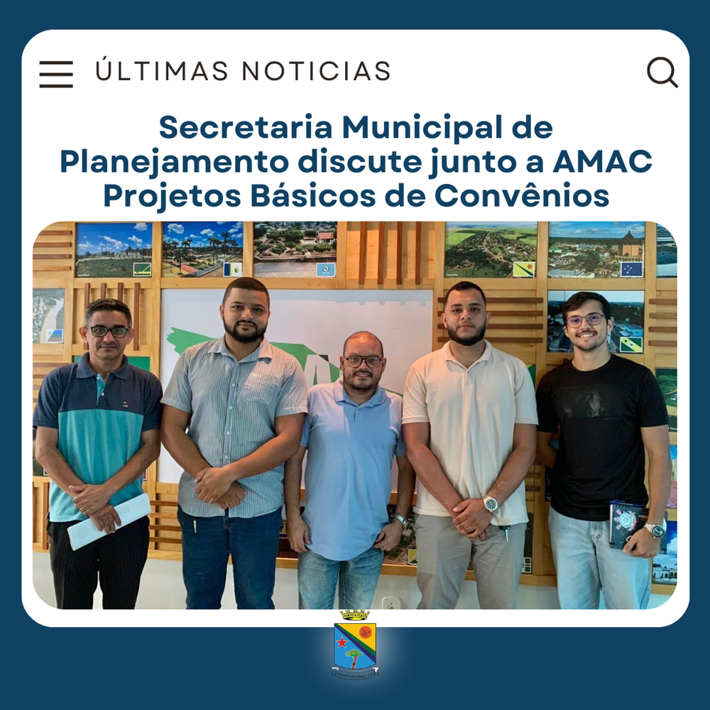 Secretaria Municipal de Planejamento discute junto a AMAC Projetos Básicos de Convênios | Cidade AC News – Notícias do Acre