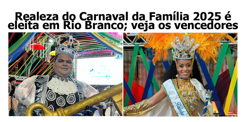 Realeza do Carnaval da Família 2025 é eleita em Rio Branco; veja os vencedores – Cidade AC News realeza-do-carnaval-da-familia-2025-e-eleita-em-rio-branco;-veja-os-vencedores