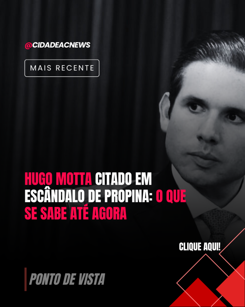 Motta citado em escândalo de propina: O que se sabe até agora | Cidade AC News – Notícias do Acre