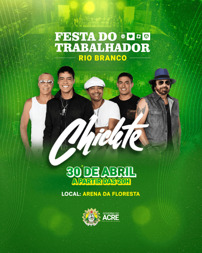 Governo confirma shows para a Festa do Trabalhador em Rio Branco e Cruzeiro do Sul | Cidade AC News – Notícias do Acre