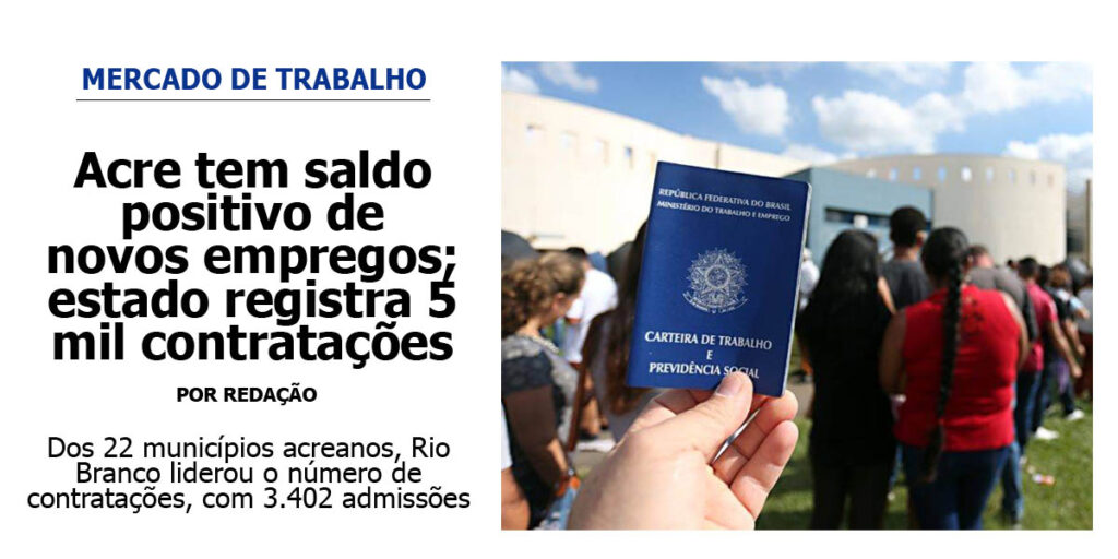 acre-tem-saldo-positivo-de-novos-empregos;-estado-registra-5-mil-contratacoes