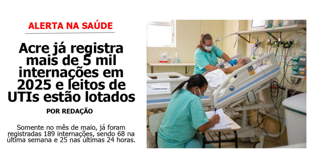 acre-ja-registra-mais-de-5-mil-internacoes-em-2025-e-leitos-de-utis-estao-lotados