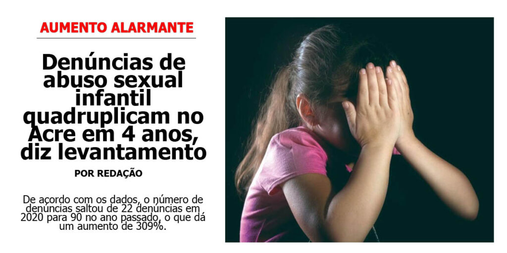 Denúncias de abuso sexual infantil quadruplicam no Acre em 4 anos, diz levantamento – Cidade AC News denuncias-de-abuso-sexual-infantil-quadruplicam-no-acre-em-4-anos,-diz-levantamento