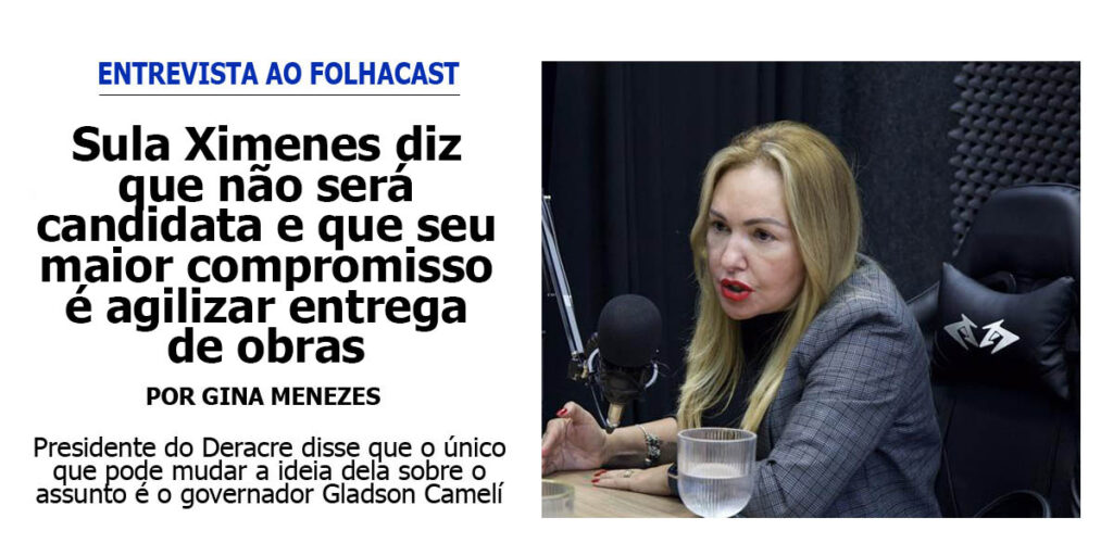 sula-ximenes-diz-que-nao-sera-candidata-e-que-seu-maior-compromisso-e-agilizar-entrega-de-obras