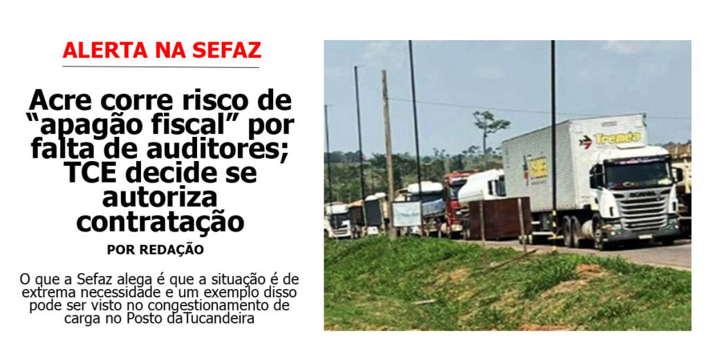 acre-corre-risco-de-“apagao-fiscal”-por-falta-de-auditores;-tce-decide-se-autoriza-contratacao