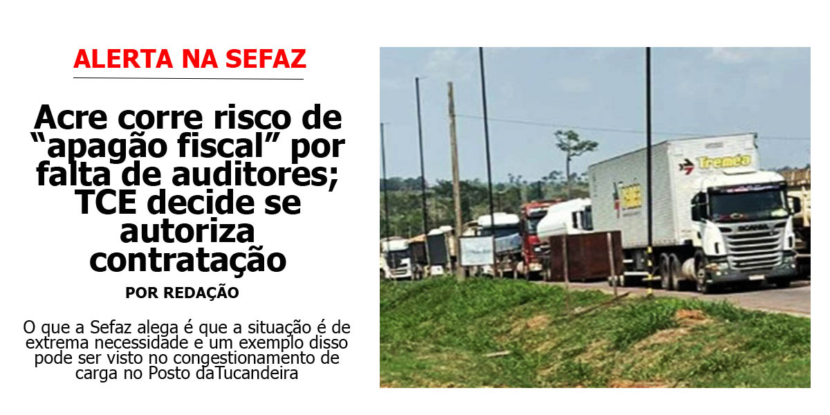 acre-corre-risco-de-“apagao-fiscal”-por-falta-de-auditores;-tce-decide-se-autoriza-contratacao