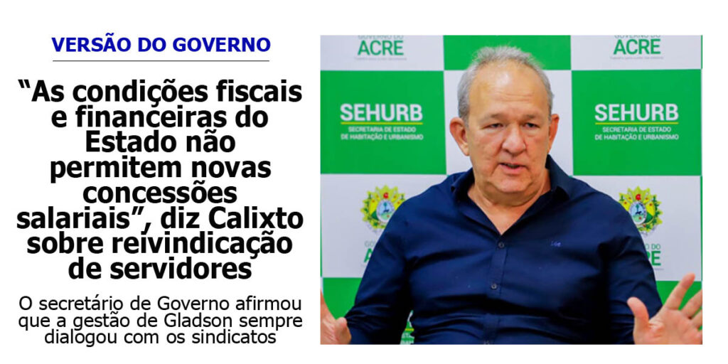 “as-condicoes-fiscais-e-financeiras-do-estado-nao-permitem-novas-concessoes-salariais”,-diz-calixto-sobre-reivindicacao-de-servidores