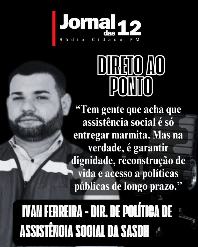 Ivan Ferreira, diretor de Política de Assistência Social da SASDH