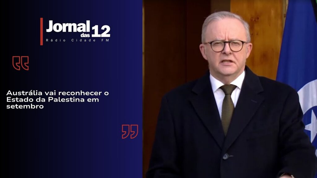 Jornal das 12 | Austrália vai reconhecer o Estado da Palestina em setembro