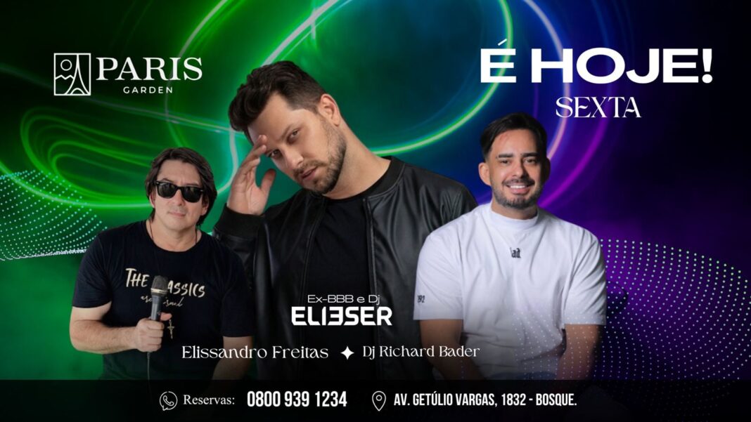 paris-garden-recebe-ex-bbb-e-dj-elieser-ambrosio-faz-apresentacao-exclusiva-nesta-sexta