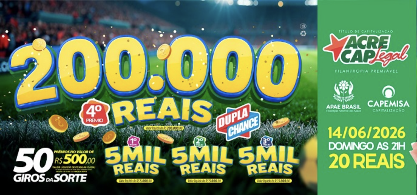 Cartaz do AcreCap Legal anuncia sorteio de R$ 200 mil em 14 de junho